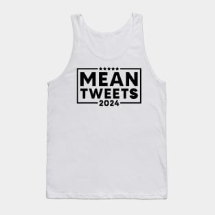 Mean Tweets 2024 (Black Color) Tank Top